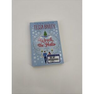 Wreck the‎ Halls: A Novel - Paperback By Bailey, Tessa - VERY GOOD